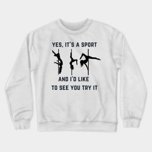 Yes, It's a Sport - Pole Dance Design Crewneck Sweatshirt